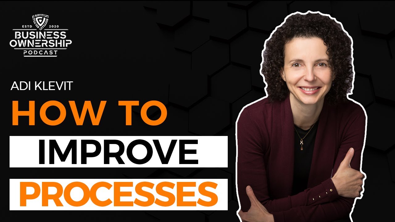 How to Improve Processes – Adi Klevit