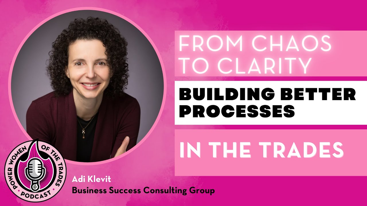 From Chaos to Clarity: Building Better Processes in the Trades