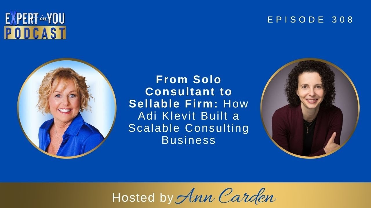 From Solo Consultant to Sellable Firm: How Adi Klevit Built a Scalable Consulting Business