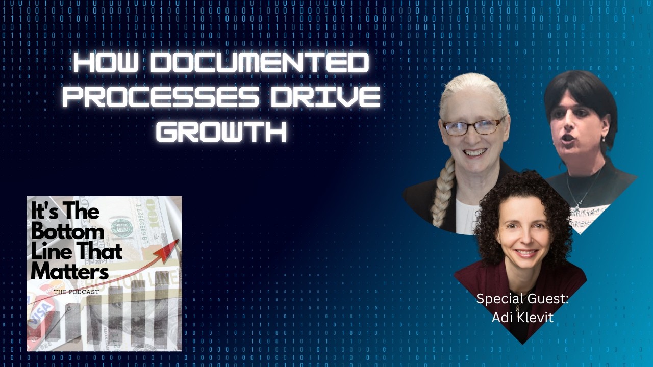 How Documented Processes Drive Growth: Insights from Adi Klevit |”It’s the Bottom Line That Matters”